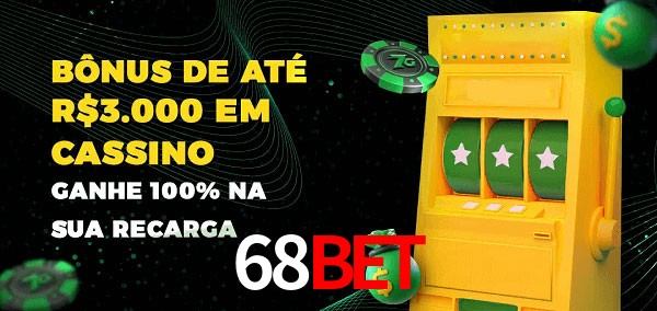 68bet melhor bônus de depósito